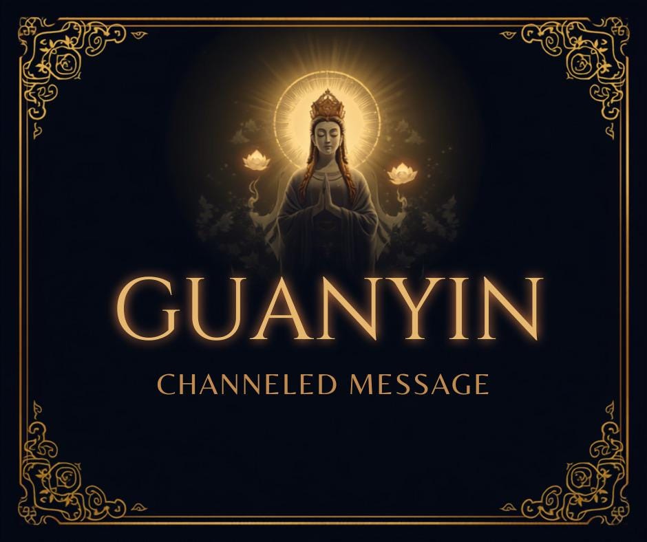 Channeled Message From Guanyin | Compassion, Healing, Peace & Gentle Divine Guidance