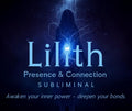 Lilith Presence & Connection Subliminal