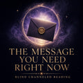 The Message You Need Right Now — Blind Channeled Reading, No Question Needed, Spirit Guide Message