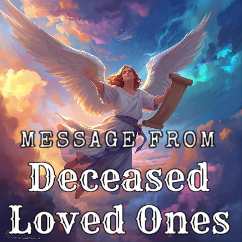 Message from your Deceased Loved One's - Same Day Channeling