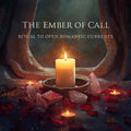 The Ember of Call — Ritual to Open Romantic Currents