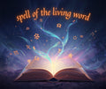The Spell of Living Word — Speak, and It Will Become