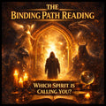 The Binding Path Reading — A Channeled Message to Reveal Which Spirit Is Calling You