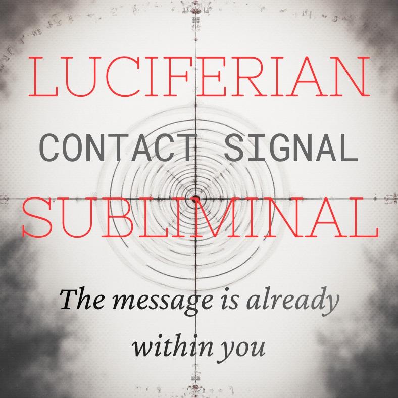 Luciferian Contact Signal Subliminal