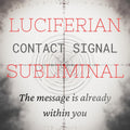 Luciferian Contact Signal Subliminal